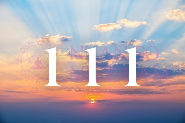 Con số thiên thần 111 mang ý nghĩa tích cực trong cuộc sống của bạn 