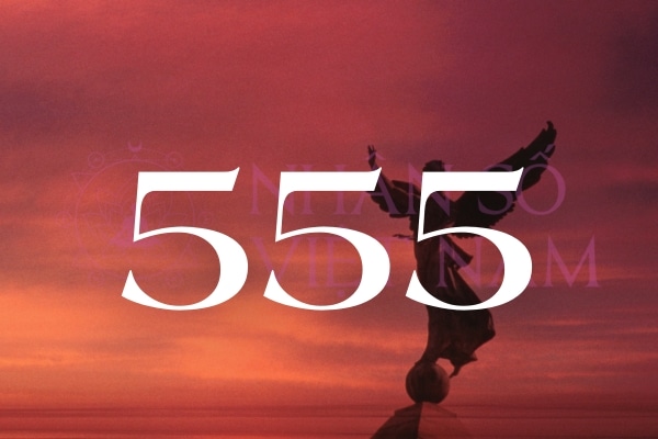 Tại sao bạn liên tục nhìn thấy số thiên thần 555? 
